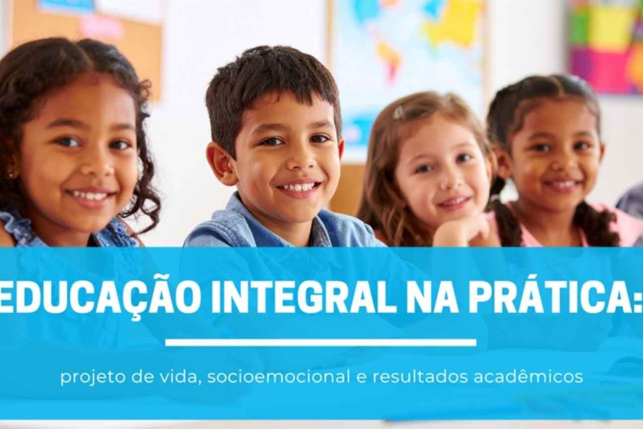 Educação integral na prática: projeto de vida, socioemocional e resultados acadêmicos